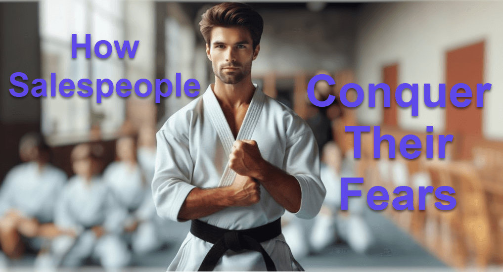 How Salespeople Overcome Their fears